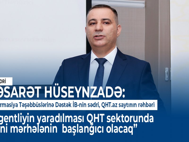 Agentliyin yaradılması QHT sektorunda yeni mərhələnin başlanğıcı olacaq