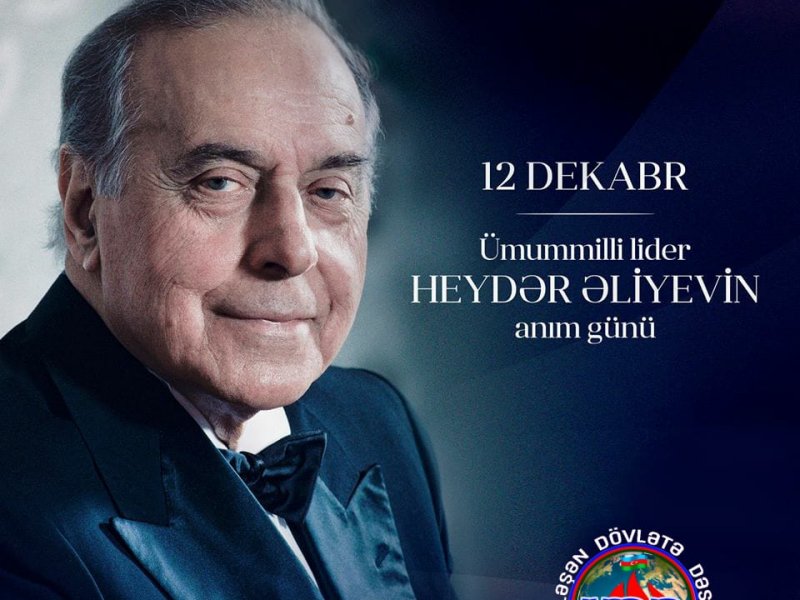 12 DEKABR ÜMUMMİLLİ LİDER HEYDƏR ƏLİYEVİN anım günüdür.