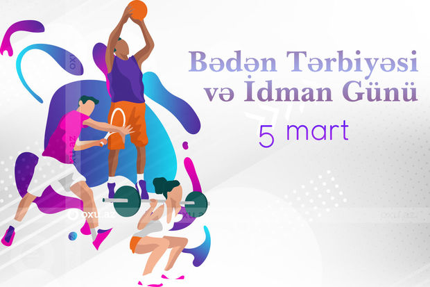 5 mart - Bədən Tərbiyəsi və İdman Günüdür