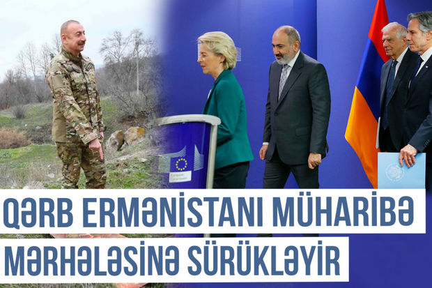 Xronika: “Qərb Ermənistanı müharibə mərhələsinə sürükləyir” - VİDEO