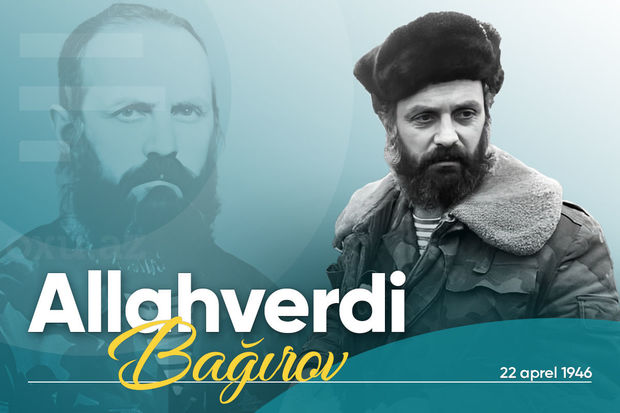 Milli Qəhrəman Allahverdi Bağırovun doğum günüdür