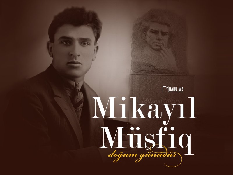 Bu gün Mikayıl Müşfiqin doğum günüdür